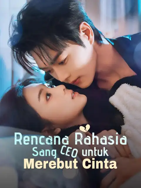 Rencana Rahasia Sang CEO untuk Merebut Cinta