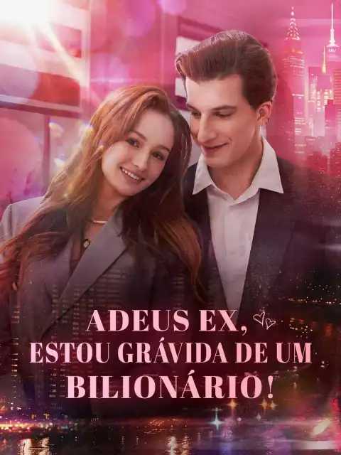 Adeus ex, estou grávida de um bilionário!