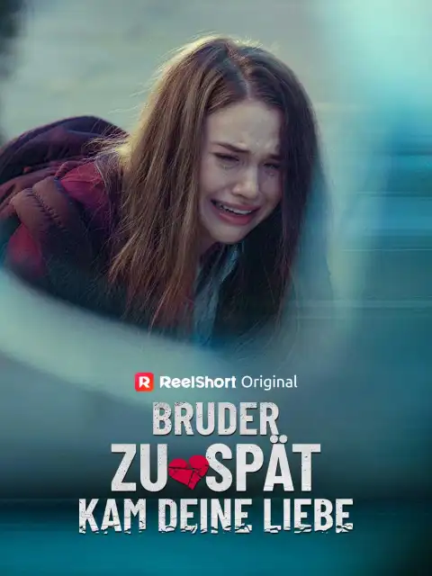 Bruder, zu spät  kam deine Liebe