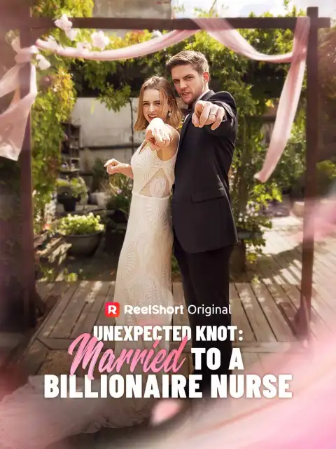 Unexpected Knot: Married to a Billionaire Nurse