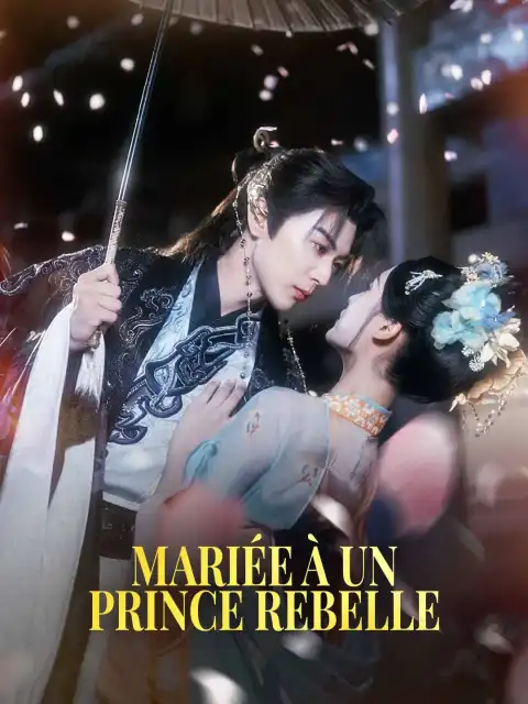 Mariée à un Prince Rebelle